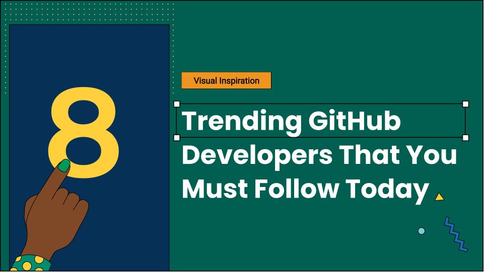 8 Trending GitHub Developers That You Must Follow Today