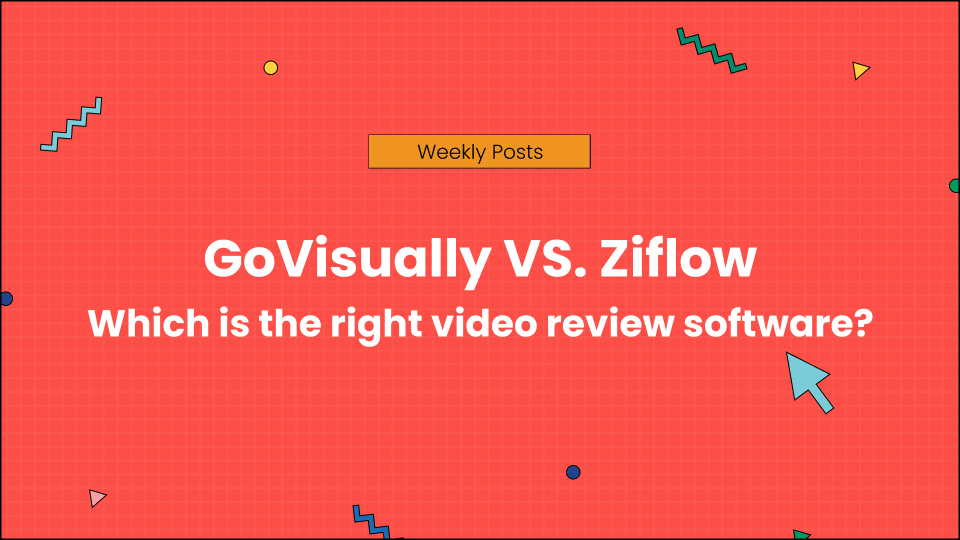 GoVisually VS. Ziflow: Which is the right video review software?