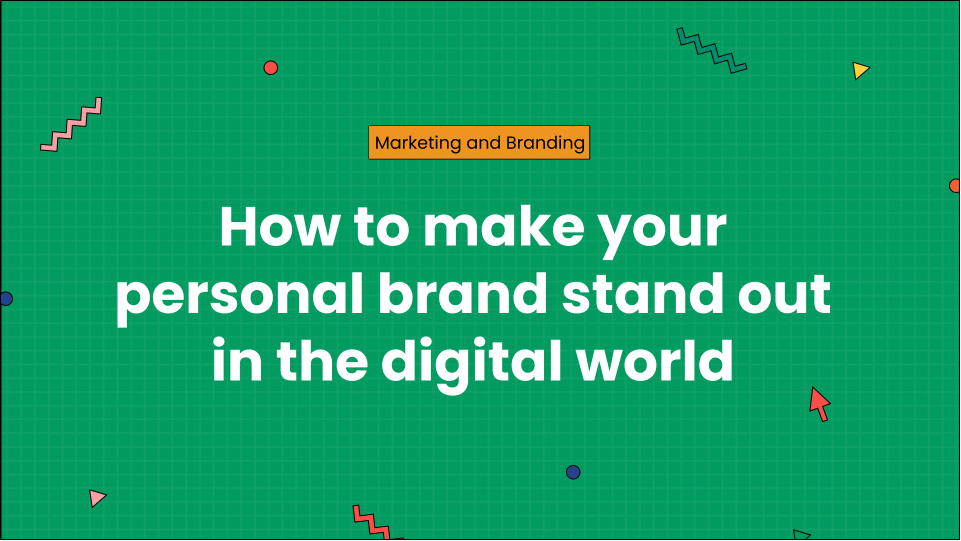 How to make your personal brand stand out in the digital world