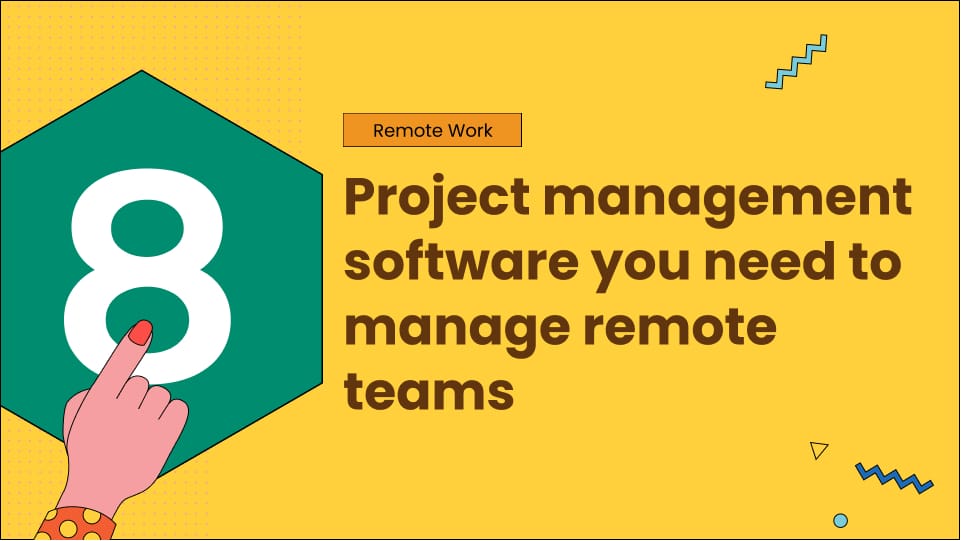 8 project management software you need to manage remote teams