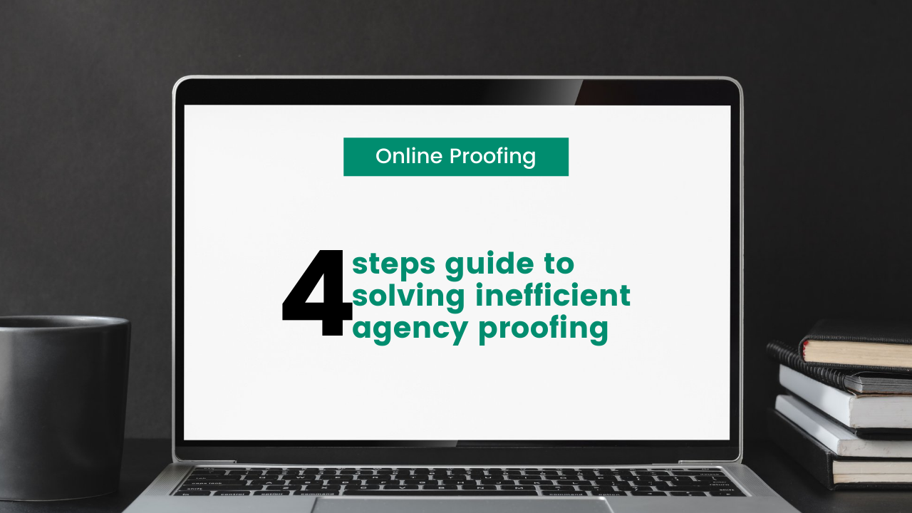 4 steps guide to solving inefficient agency proofing