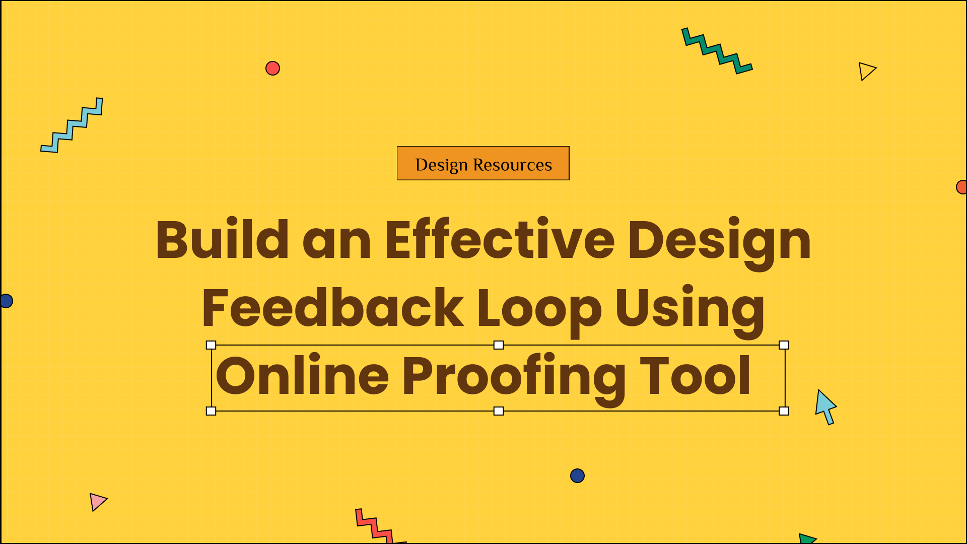 Build an Effective Design Feedback Loop Using Online Proofing Tool