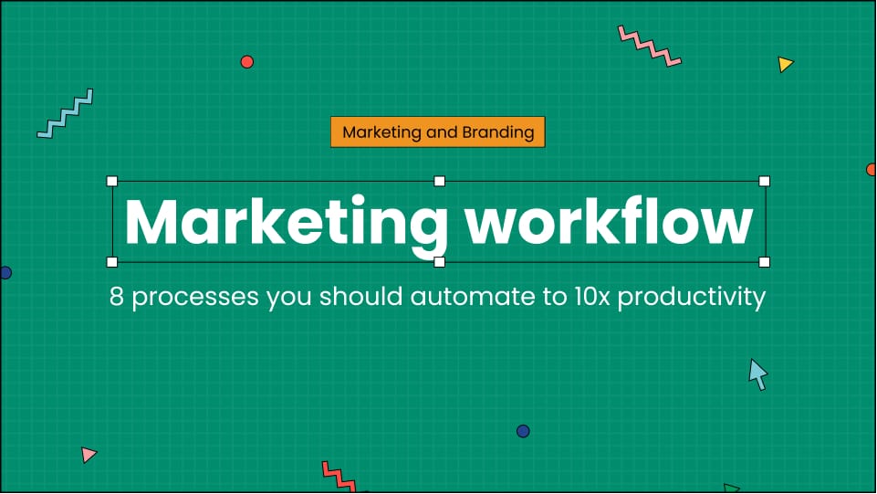 Marketing workflow: 8 processes you should automate to 10x productivity