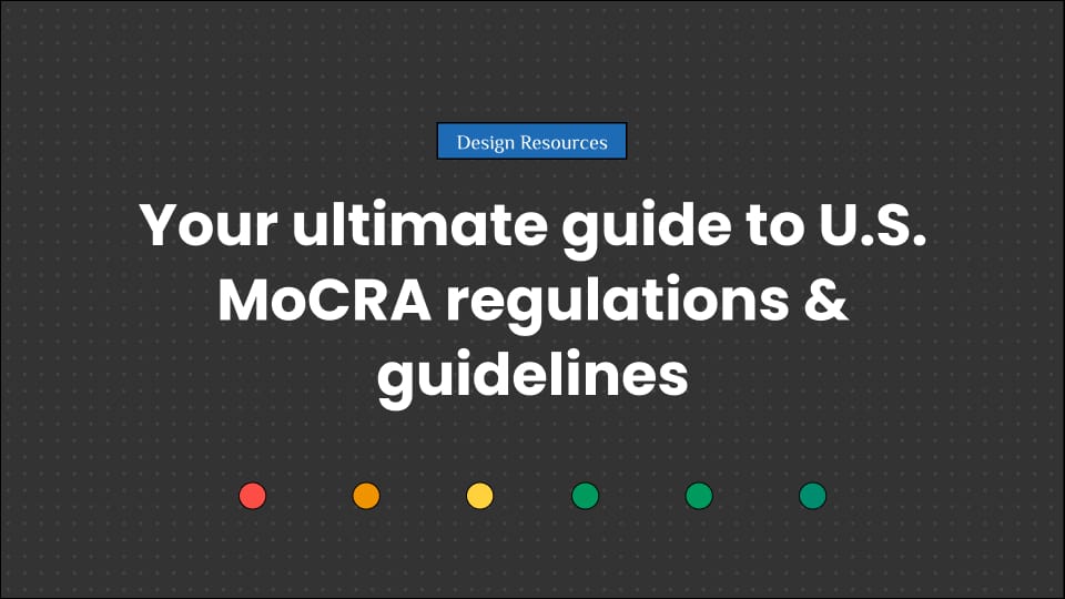 Your ultimate guide to U.S. MoCRA regulations & guidelines