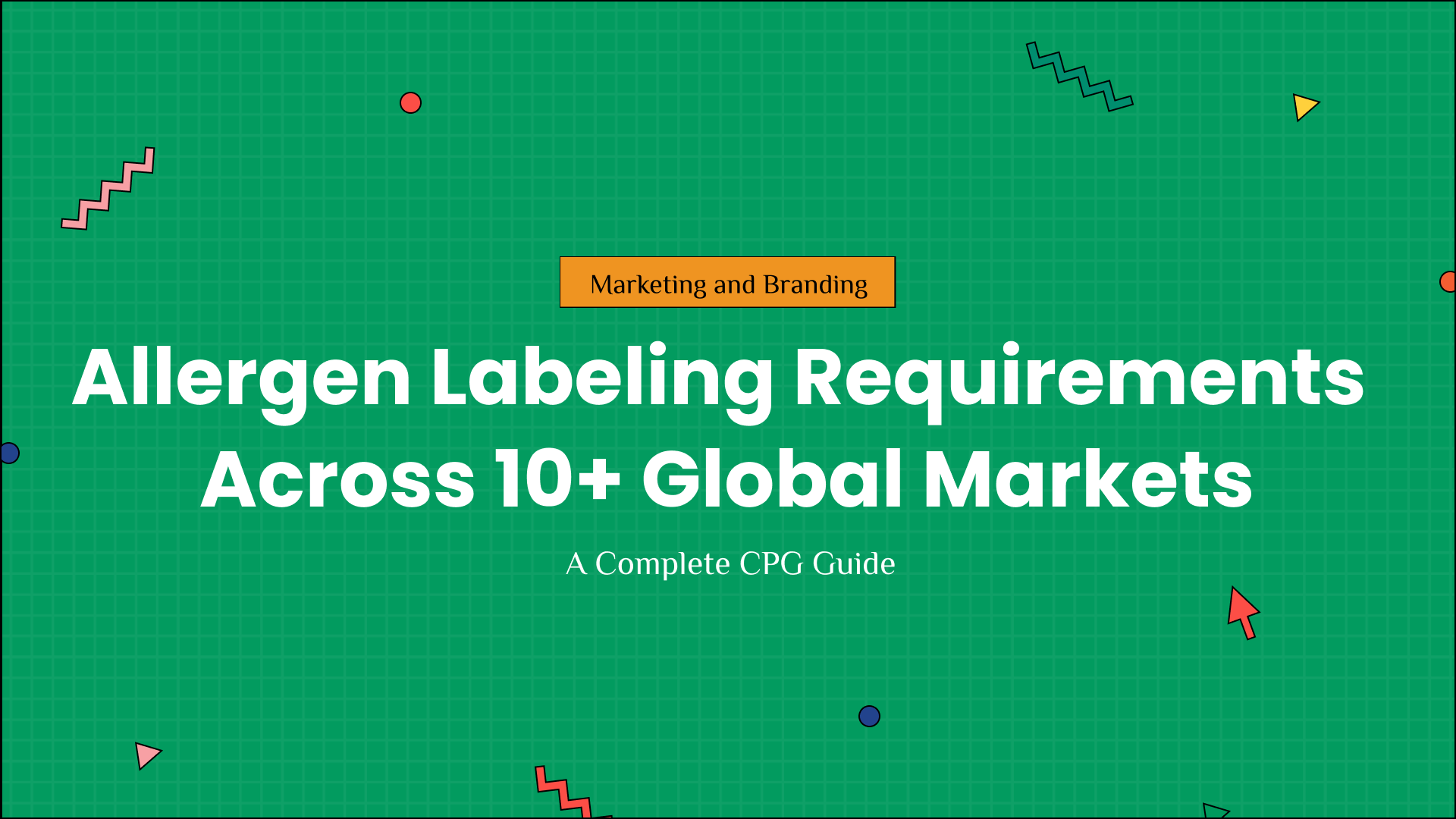 Allergen Labeling Requirements Across 10+ Global Markets: Complete CPG Guide