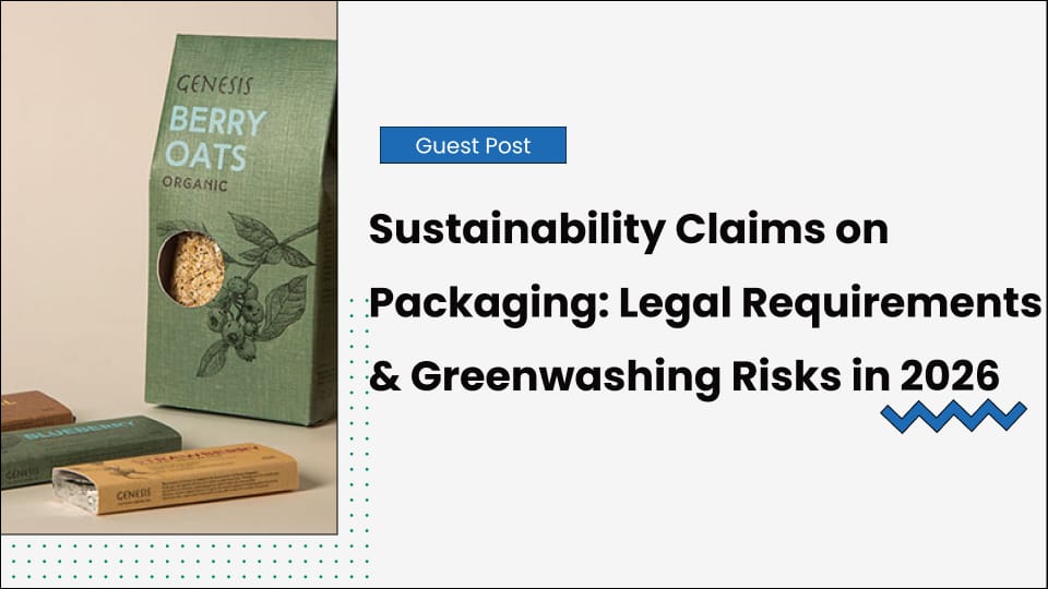 Sustainability Claims on Packaging: Legal Requirements & Greenwashing Risks in 2026