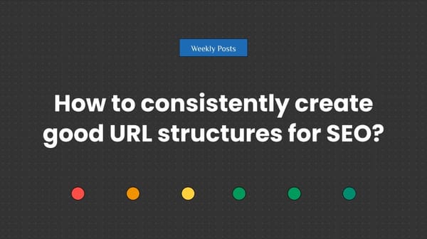how-to-consistently-create-good-URL-structures-for-SEO