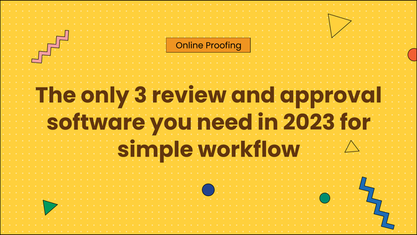 The only 3 review and approval software you need in 2023 for simple workflow