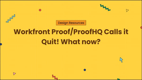 Workfront Proof/ProofHQ Calls it Quit! What now?