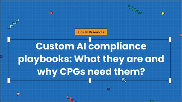 Custom AI compliance playbooks: What they are and why CPGs need them?