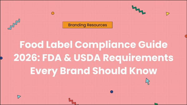 Food Label Compliance Guide 2026: FDA & USDA Requirements Every Brand Should Know
