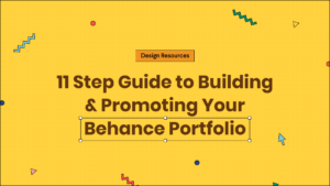 11 Step Guide To Build And Promote Your Behance Portfolio