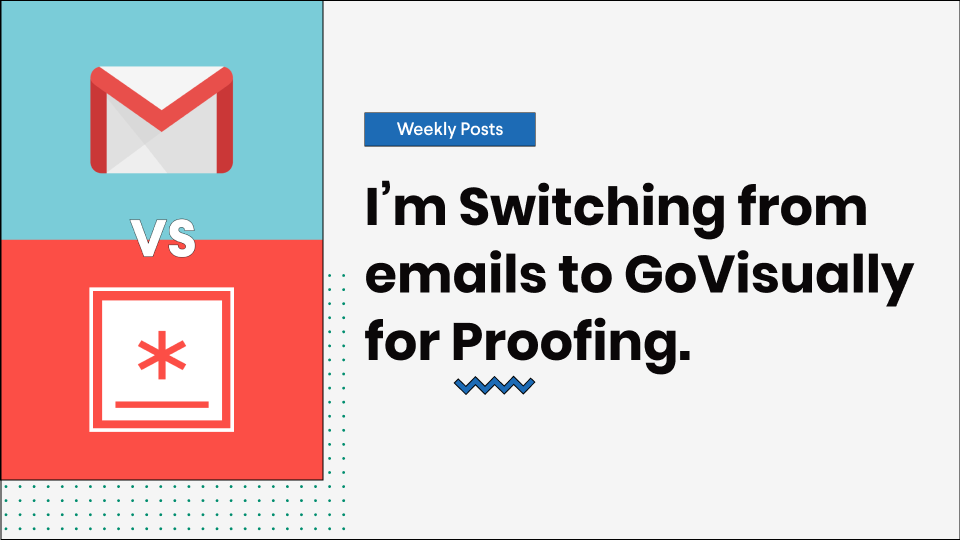 Why I’m Switching from emails to GoVisually for Proofing?