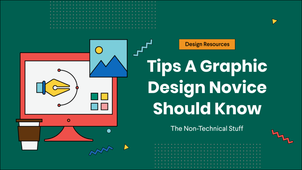 Tips A Graphic Design Novice Should Know