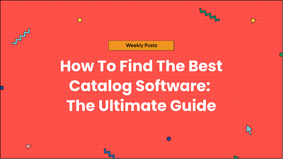 How To Find The Best Catalog Software_ The Ultimate Guide