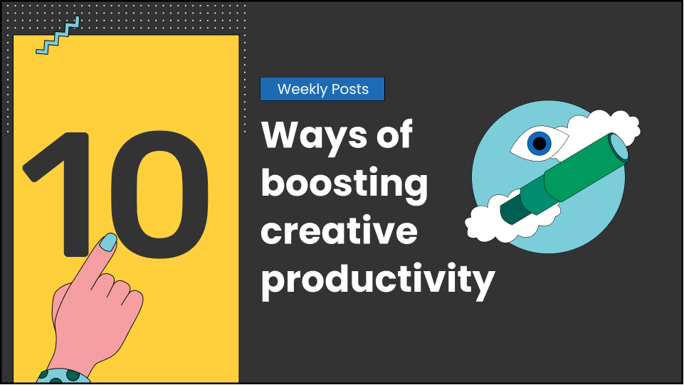 10 ways of boosting creative productivity