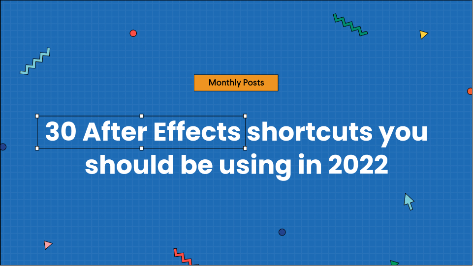 30 After Effects Shortcuts You Should Be Using in 2022 - GoVisually