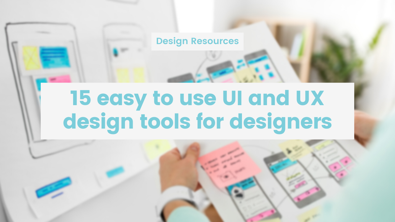 15 easy to use UI and UX design tools for designers