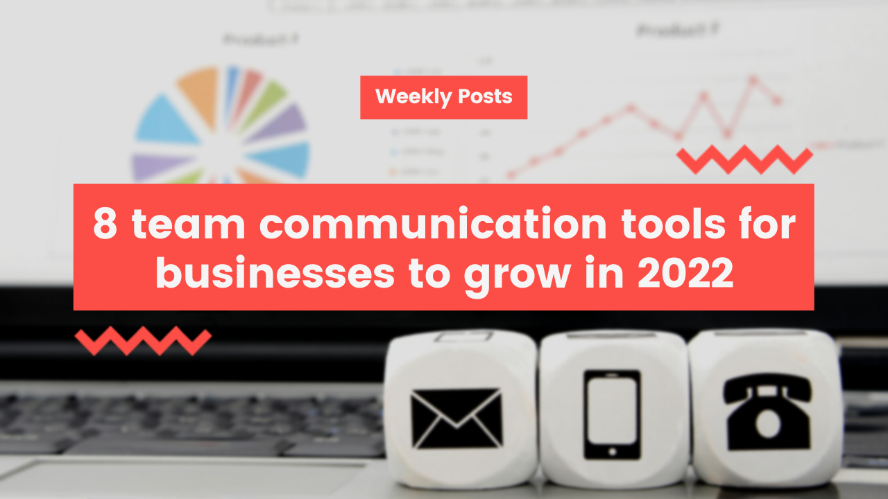 8-team-communication-tools-for-businesses-to-grow-in-2022