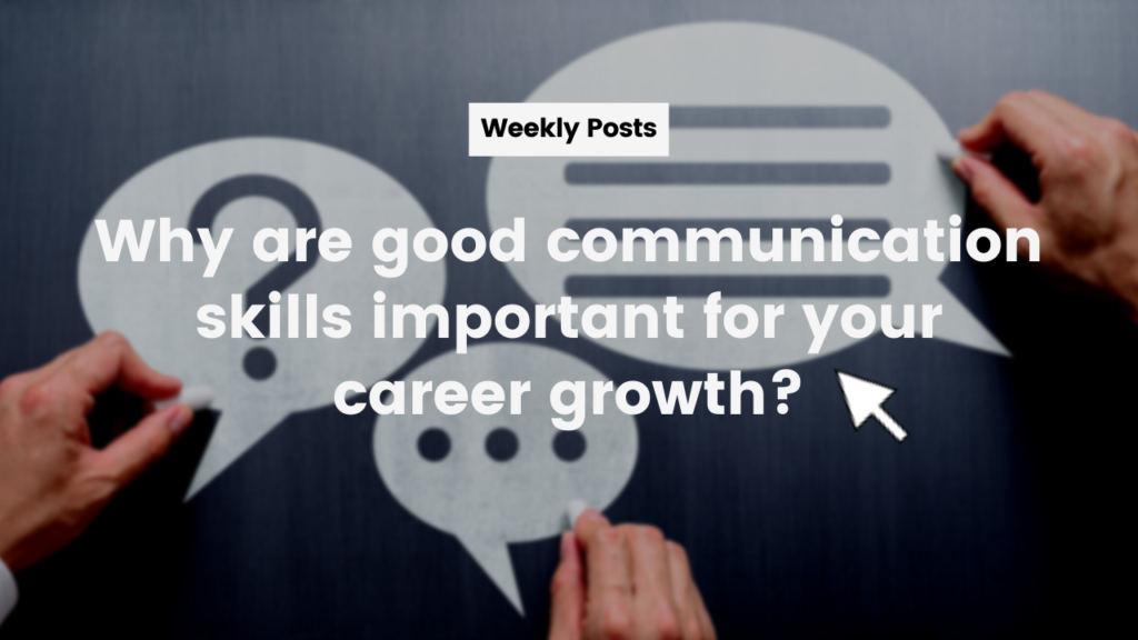 Why-are-good-communication-skills-important-for-your-career-growth