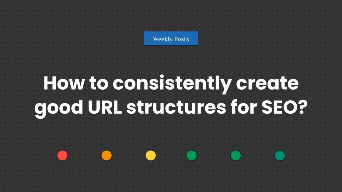 how-to-consistently-create-good-URL-structures-for-SEO