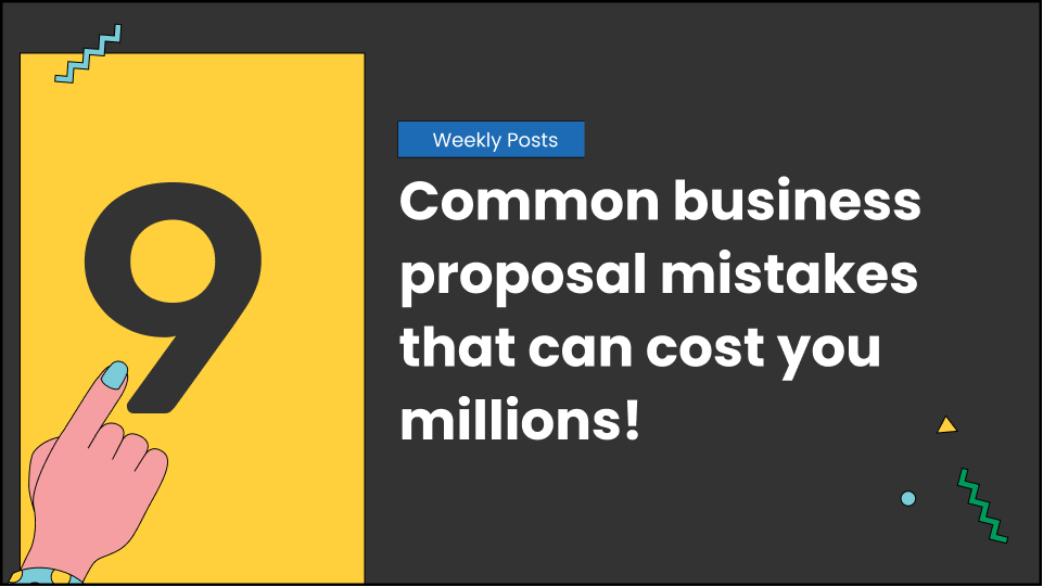 9 common business proposal mistakes that can cost you millions!