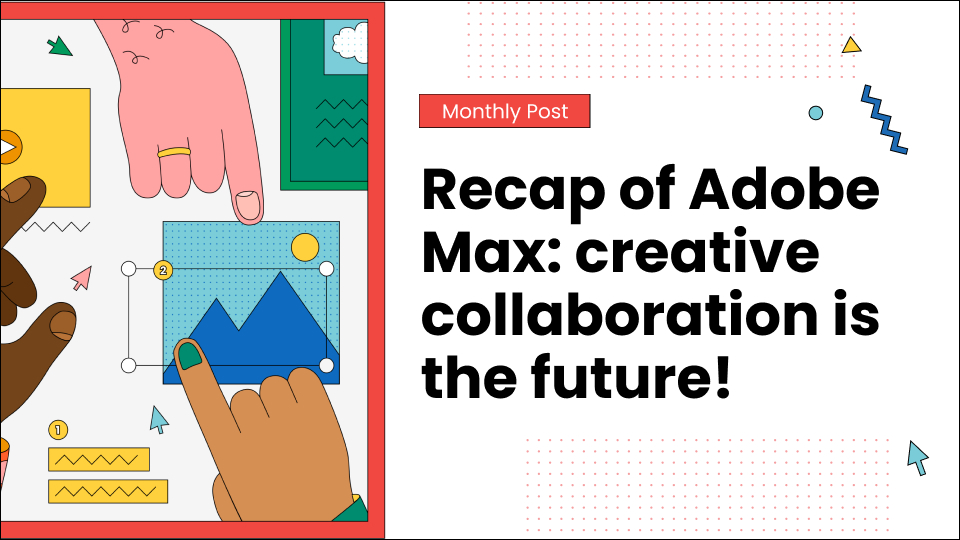 Recap of Adobe Max_ creative collaboration is the future!