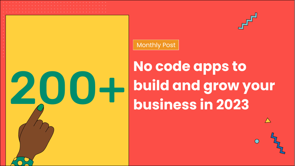 200+ no code apps to build and grow your business in 2023