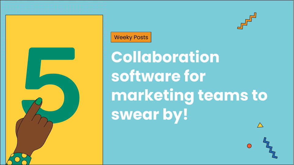 5 collaboration software for marketing teams to swear by!