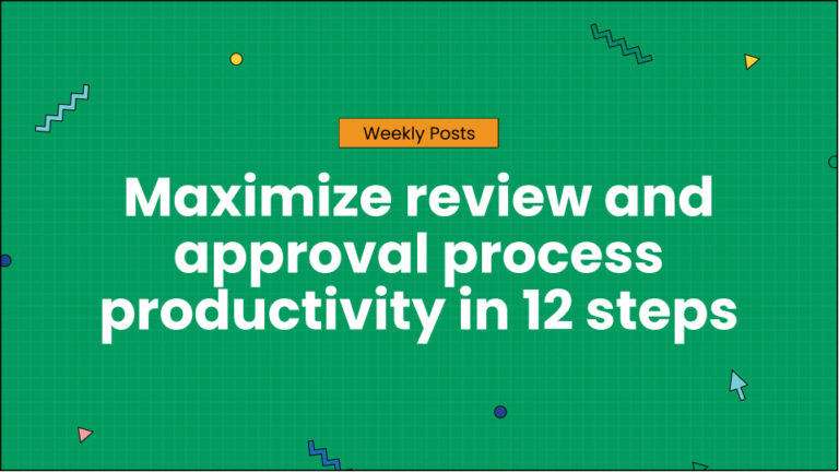 Maximize review and approval process productivity in 12 steps