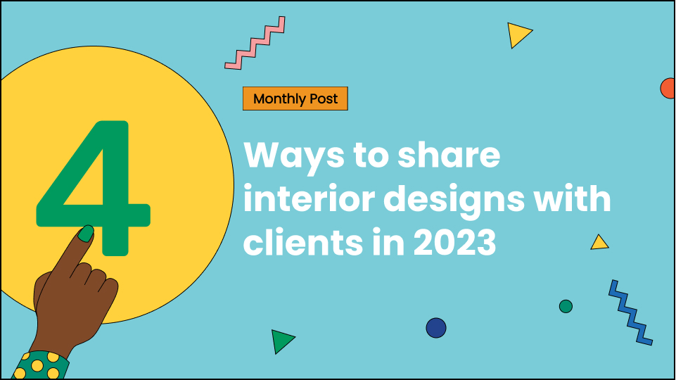 4 ways to share interior designs with clients in 2023