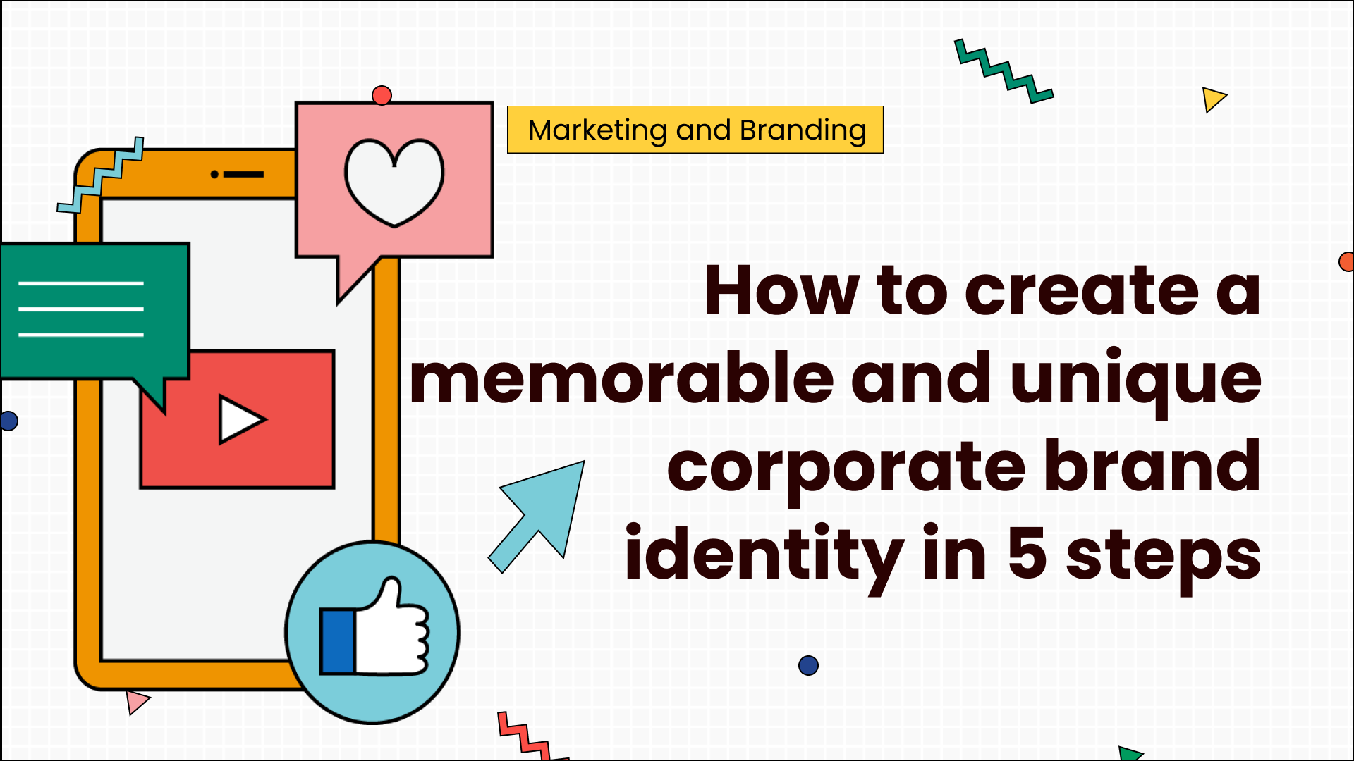 How to create a memorable and unique corporate brand identity in 5 steps