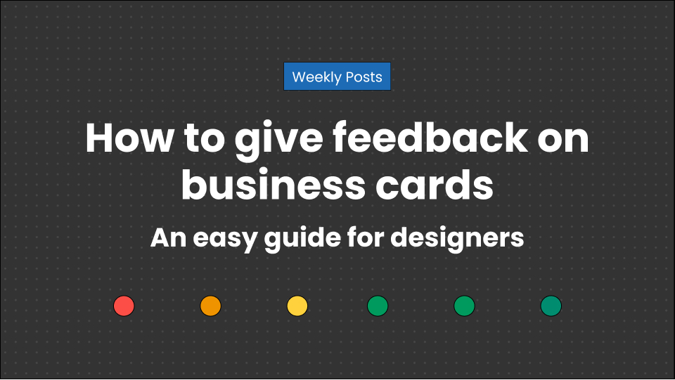 How to give feedback on business cards - easy guide for designers