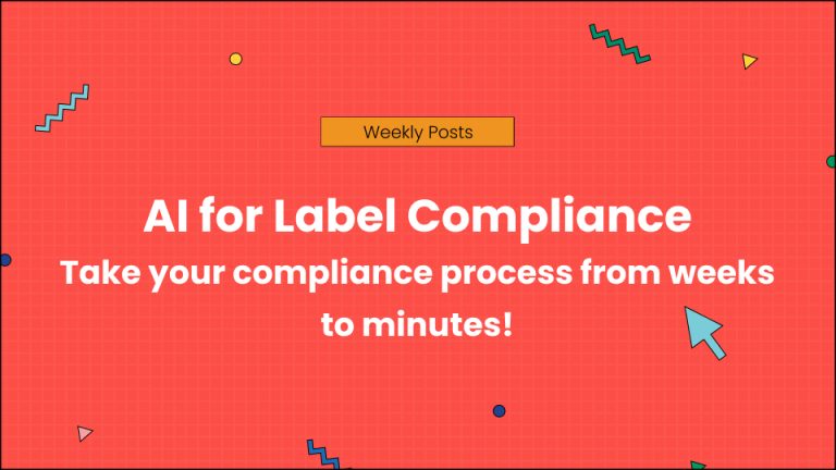 AI for Label Compliance Take your compliance process from weeks to minutes!