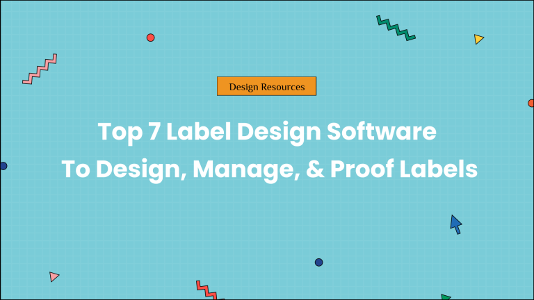 Top 7 Label Design Software To Design, Manage, & Proof Labels