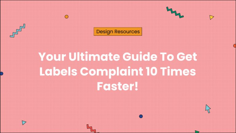 Your Ultimate Guide To Get Labels Complaint 10 Times Faster!