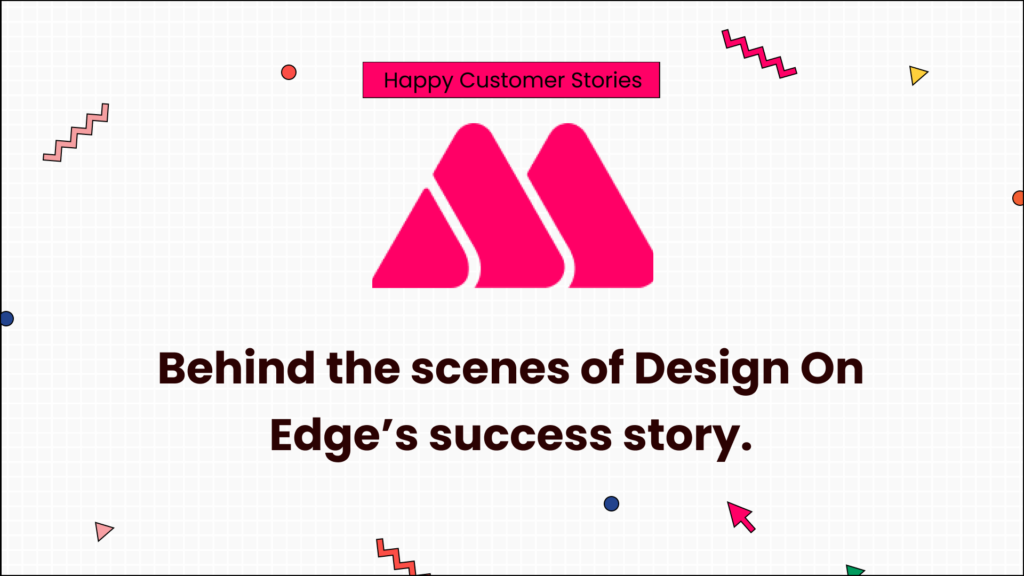 Behind the scenes of Design On Edge success story.